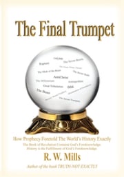 The Final Trumpet R. W. Mills