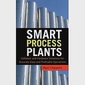 Smart Process Plants: Software and Hardware Solutions for Accurate Data and Profitable Operations