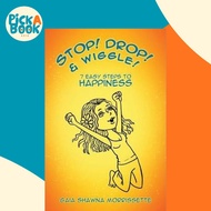 Stop! Drop! & Wiggle! : 7 Easy Steps to Happiness by Gaia Shawna Morrissette (paperback)