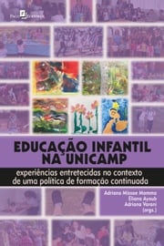 Educação infantil na Unicamp Eliana Ayoub