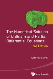 Numerical Solution Of Ordinary And Partial Differential Equations, The (3rd Edition) Granville Sewell