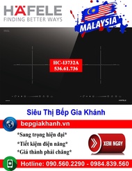 [HCM]Bếp từ cao cấp Hafele HC-I3732A 536.61.736 nhập khẩu Malaysia bếp từ bếp điện từ bếp từ đôi bếp