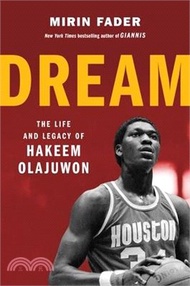 Dream: The Life and Legacy of Hakeem Olajuwon