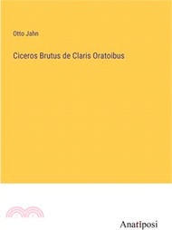 Ciceros Brutus de Claris Oratoibus