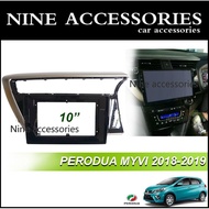 Android Player Casing 10.1" Perodua Myvi 2018-2019