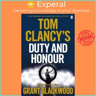 Tom Clancy's Duty and Honour - INSPIRATION FOR THE THRILLING AMAZON PRIME SER by Grant Blackwood (UK
