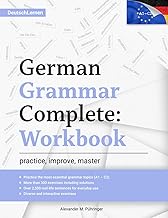 Learn German: German Grammar Complete: Workbook: Exercises for All Levels from A1 to C2 (A2, B1, B2,