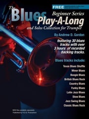 Blues Play-A-Long and Solos Collection for Trumpet Beginner Series Andrew D. Gordon