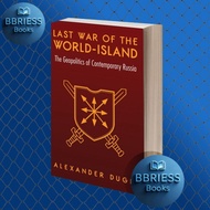 Last War of the World-Island The Geopolatics of Contemporary Russia