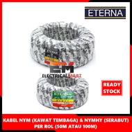 Eterna Cable Per Roll NYM (Copper Wire) 2 x 1.5mm 2.5mm 3 x 1.5 2.5 mm & NYMHY (Sabut) 2 x 0.75mm 50