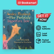 Ansley Elizabeth And Her Perfectly Imperfect Star - Paperback - English - 9781489735935