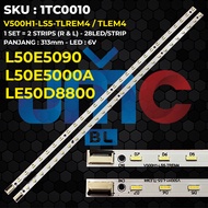 BACKLIGHT TV LED TCL 50 Inch L50E5090 L50E5000A LE50D8800 V500H1-LS5-TLREM4 / TLEM4