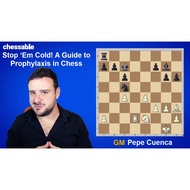 PREMIUM CHESS VIDEO | Stop ‘Em Cold A Guide to Prophylaxis in Chess by GM Pepe Cuenca (MP4)