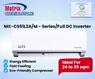 Matrix Aircon Shop PH - MX-CS51L2A M Series FULL DC Inverter Split Type Aircondition (Unit Only) - H