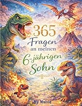 Dinosaurier Geschenk Junge – 365 Fragen an meinen 6-jährigen Sohn: Liebevolles Ausfüll-Journal mit t