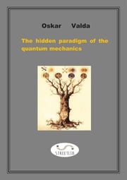 The hidden paradigm of the quantum mechanics Oskar Valda