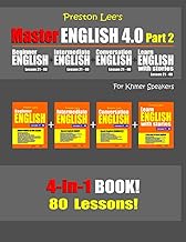 Preston Lee’s Master English 4.0 - Part 2 For Khmer Speakers (Preston Lee's English For Khmer Speake