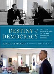 Destiny of Democracy ─ The Civil Rights Summit at the LBJ Presidential Library