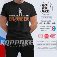 Trust Me Im An Engineer Engineer T-Shirt Distro T-Shirt