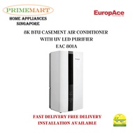 EuropAce 8,000 BTU Casement Conditioner EAC 801A - Singapore’s First And Only 2 Ticks Inverter Casement Aircon