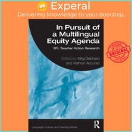 In Pursuit of a Multilingual Equity Agenda - SFL Teacher Action Research by Meg Gebhard (UK edition,