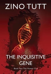 The Inquisitive Gene, Book Two: The Human Cull Zino Tutt