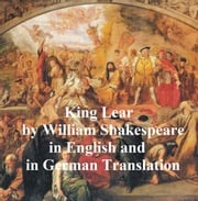 King Lear/ Das Leben und der Tod des Konigs Lear, Bilingual Edition (English with line numbers and German translation) William Shakespeare