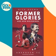 [100% Original Books] - Former Glories and New Beginnings - Aberdeen FC, 2022- by Nick Brown (UK edi
