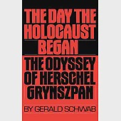 The Day the Holocaust Began: The Odyssey of Herschel Grynszpan