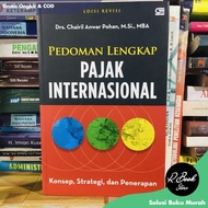 PEDOMAN LENGKAP PAJAK INTERNASIONAL EDISI REVISI - Drs. CHAIRIL ANWAR