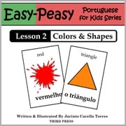Portuguese Lesson 2: Colors &amp; Shapes Jacinto Cacella Torres