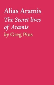 Alias Aramis Greg Pius