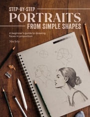 Step-by-Step Portraits from Simple Shapes Satyajit Sinari