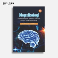 Biopsychology: How Human Brains Change in the World - Budi Sarasati