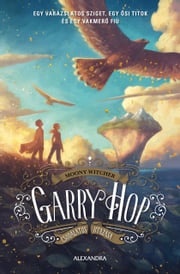 Garry Hop csodálatos utazása Moony Witcher