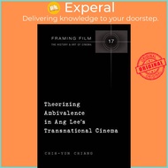 Theorizing Ambivalence in Ang Lee's Transnational Cinema by Chih-Yun Chiang (US edition, hardcover)