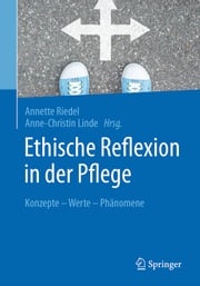 Ethische Reflexion in der Pflege Annette Riedel