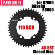 PASS QUEST R9100 Round Road Bike Chain Crankshaft Closed disk 110BCD 58T 46T 48T 50T 52T 54T 56T Narrow Wide Chainring For R7000/R8000/DA9100 Crank