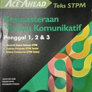 BUKU RUJUKAN-ACE AHEAD TEKS STPM Kesusasteraan Melayu Komunikatif       STPM SASTERA