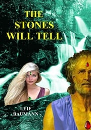 The Stones Will Tell Leif Baumann