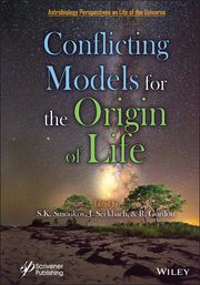 Conflicting Models for the Origin of Life Stoyan K. Smoukov
