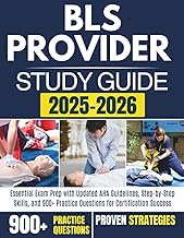 BLS PROVIDER STUDY GUIDE 2025-2026: Essential Exam Prep with Updated AHA Guidelines, Step-by-Step Sk