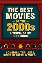 The movies of the 2000s: A Trivia Quiz Game Book: Trivia, Quizzes & Fun Facts about the best movies