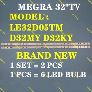 NEW 2PCS LE32D05TM D32MY D32KY MEGRA 32" LED TV Backlight (LAMPU TV) MEGRA" INCH LED TV LE32D05 32D0