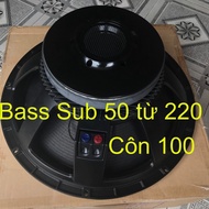 LOA BASS SUB 50-RCF// TỪ 220 CÔN 100 | HÀNG NHẬP CHINA - GIÁ 1 CÁI