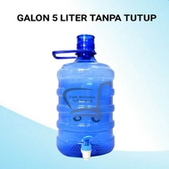 Galon 5 Liter Kran Tanpa Tutup