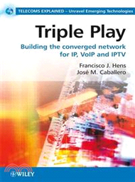 Triple Play - Building The Converged Network For Ip, Voip And Iptv