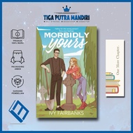 Morbidly Yours by Ivy Fairbanks (English)