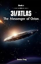 3I/Atlas: The Messenger of Orion - Book 1