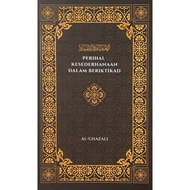 Perihal Kesederhanaan dalam Beriktikad (Edisi 2023) (Soft Cover) oleh Imam Al-Ghazali [IBDE]